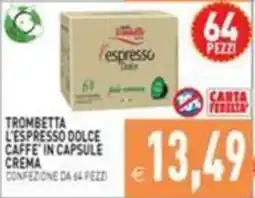 Supermercati Agorà Trombetta l'espresso dolce caffè in capsule crema offerta