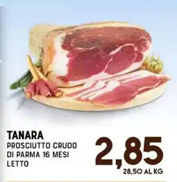 Gran Risparmio Tanara prosciutto crudo di parma 16 mesi letto offerta