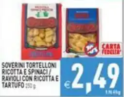 Supermercati Agorà Soverini tortelloni ricotta e spinaci / ravioli con ricotta e tartufo offerta