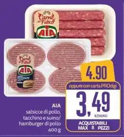 PRO7 Supermercati AIA salsicce di pollo, tacchino e suino/ hamburger di pollo offerta