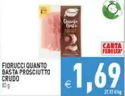 Supermercati Agorà Fiorucci quanto basta prosciutto crudo offerta