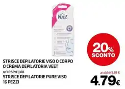 Superconti Strisce depilatorie pure viso Veet offerta