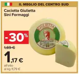 Carrefour Caciotta Giulietta Sini Formaggi offerta