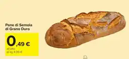 Carrefour Pane di Semola di Grano Duro offerta
