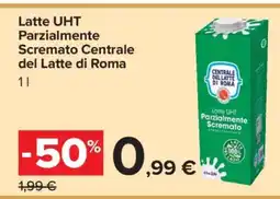 Carrefour Latte UHT Parzialmente Scremato Centrale del Latte di Roma offerta
