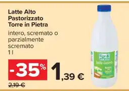Carrefour Latte Alto Pastorizzato Torre in Pietra offerta