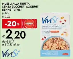 Bennet Muesli alla frutta senza zuccheri aggiunti Bennet Vivisi offerta