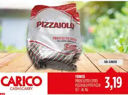 Carico Cash & Carry Trinità Prosciutto Cotto Pizzaiolo per Pizza offerta