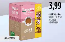 Carico Cash & Carry Caffè Toraldo Dolce e Cremoso offerta