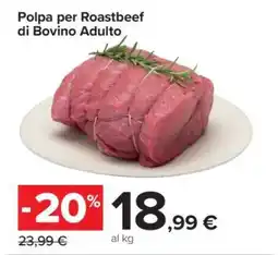 Carrefour POLPA PER ROASTBEEF DI BOVINO ADULTO offerta