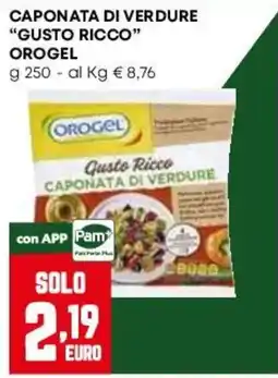 Pam Caponata di verdure Gusto Ricco Orogel offerta