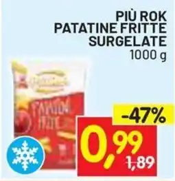 Centro Commerciale Discount Più Rok patatine fritte surgelate offerta