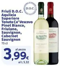 Sigma Tenuta Ca' Vescovo Pinot Bianco, Friulano, Sauvignon, Cabernet Sauvignon offerta