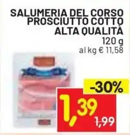 Centro Commerciale Discount Salumeria del Corso Prosciutto Cotto Alta Qualità offerta
