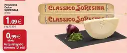 Docks Cash&Carry Provolone Dolce SORESINA offerta