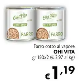 Maxi Supermercati Farro cotto al vapore OHI VITA offerta