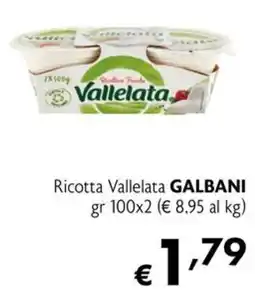 Maxi Supermercati Ricotta Vallelata Galbani offerta
