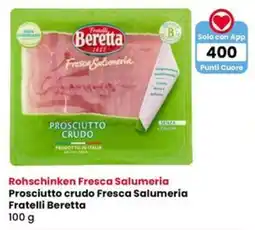 Interspar Prosciutto crudo Fresca Salumeria Fratelli Beretta offerta