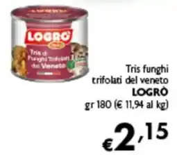 Spak Supermercati Tris funghi trifolati del veneto LOGRÒ offerta