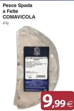 Docks Cash&Carry Pesce Spada a Fette Comavicola offerta