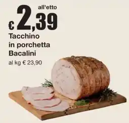Sì con te Tacchino in porchetta Bacalini offerta