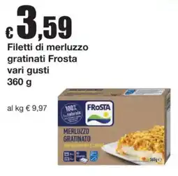 Sì con te Filetti di merluzzo gratinati Frosta offerta