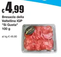 Sì con te Bresaola della Valtellina IGP "Si Gusta" offerta