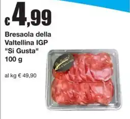 Sì con te Supermercati Bresaola della Valtellina IGP "Si Gusta" offerta