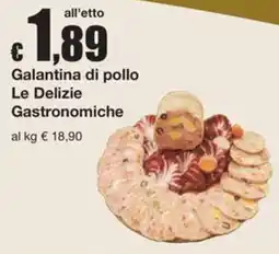 Sì con te Supermercati Galantina di pollo Le Delizie Gastronomiche offerta