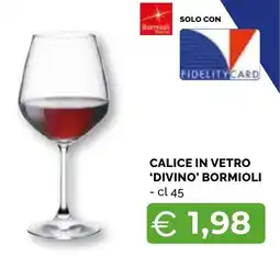 Mercatò Big Calice in vetro 'Divino' Bormioli offerta