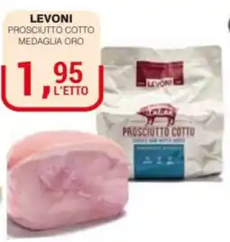 Supermercati Spesa Mia Prosciutto cotto Medaglia Oro Levoni offerta