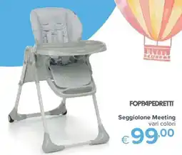 Io Bimbo Seggiolone Meeting Foppapedretti offerta