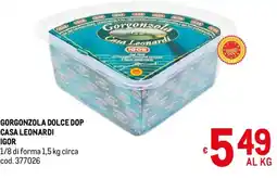Metro Gorgonzola dolce Dop casa Leonardi Igor offerta