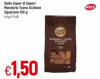 Famila Selex Saper di Sapori Mandorle Tuono Siciliane Sgusciate 100g offerta
