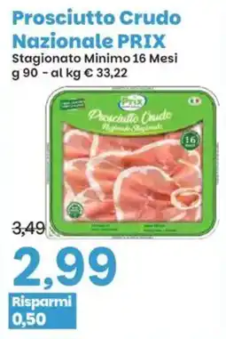 Prix Quality Prosciutto Crudo Nazionale Prix offerta