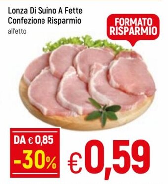 Famila Lonza Di Suino A Fette Confezione Risparmio offerta