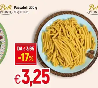 Famila Belli Pronti Passatelli 300g offerta