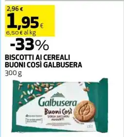 Coop BISCOTTI AI CEREALI BUONI COSÌ GALBUSERA offerta