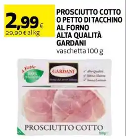 Coop PROSCIUTTO COTTO O PETTO DI TACCHINO AL FORNO ALTA QUALITÀ GARDANI offerta
