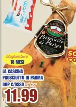 Big Food La Cascina Prosciutto di Parma DOP C/Osso offerta