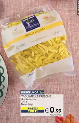 Esselunga TAGLIATELLE FRESCHE offerta