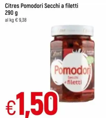 Famila Citres Pomodori Secchi a filetti 290g offerta