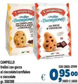 Del Prete Distribuzioni Campiello frollini con gocce al cioccolato/cornflakes e cioccolato offerta