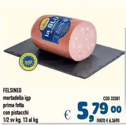 Del Prete Distribuzioni Felsineo mortadella igp prima fetta con pistacchi offerta