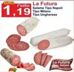 GuMì Supermercati La Futura Salame Tipo Napoli Tipo Milano Tipo Ungherese offerta