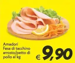 Iper Super Conveniente Amadori Fesa di tacchino arrosto/petto di pollo offerta