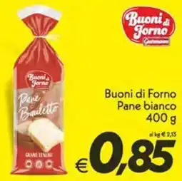 Iper Super Conveniente Buoni di Forno Pane bianco offerta