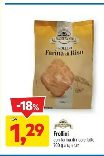 DPiù Le buone novelle - frollini con farina di riso e latte 700 g(ml) offerta