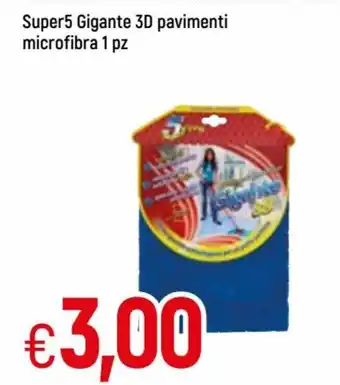 Famila Super5 Gigante 3D Pavimenti microfibra 1 pz offerta