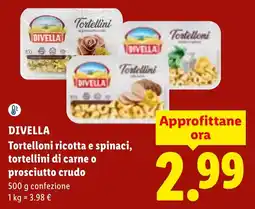 Lidl Divella Tortellini ricotta e spinaci, tortellini di carne o prosciutto crudo offerta